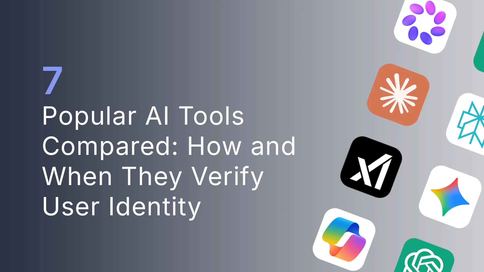 Top 7 AI Tools Compared: How and When They Verify User Identity