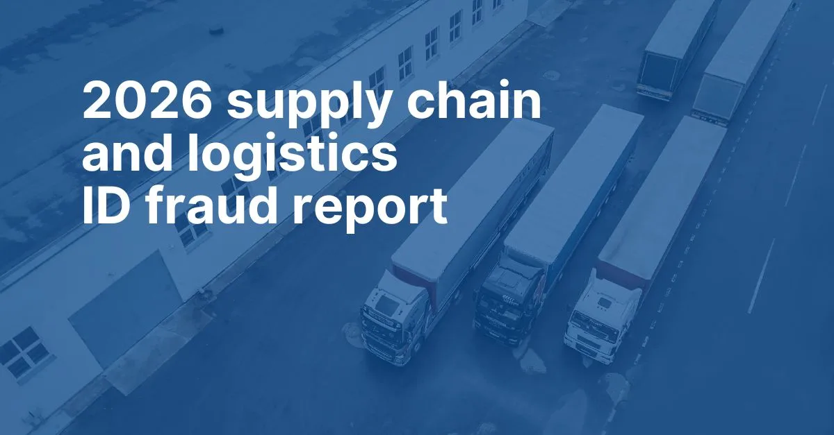 2026 supply chain & logistics ID fraud report