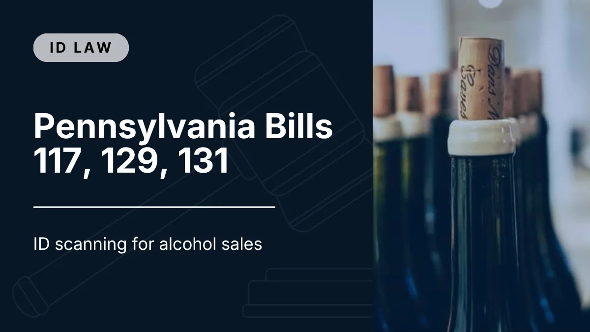 Overview of Pennsylvania Bills 117, 129, 131 | ID scanning for alcohol sales
