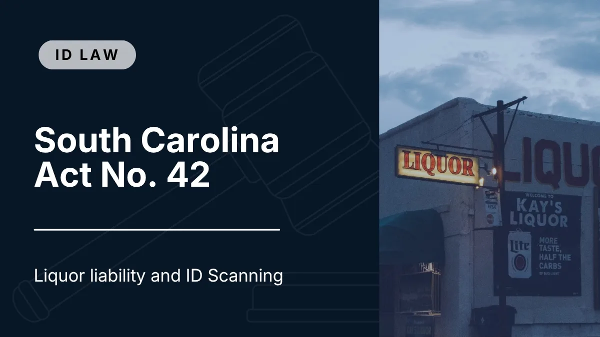 South Carolina Act No. 42 | Liquor liability and ID Scanning